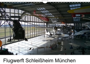 Flugwerft Schleißheim München (Wandkalender 2022 DIN A4 quer) von Thiele,  Klaus