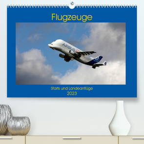 Flugzeuge – Starts und Landeanflüge (Premium, hochwertiger DIN A2 Wandkalender 2023, Kunstdruck in Hochglanz) von Gayde,  Frank