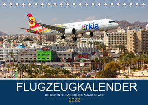 Flugzeugkalender – Flugzeugbilder aus der ganzen Welt (Tischkalender 2022 DIN A5 quer) von Mainka,  Markus