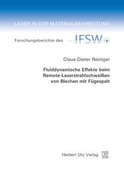 Fluiddynamische Effekte beim Remote-Laserstrahlschweißen von Blechen mit Fügespalt von Reiniger,  Claus-Dieter