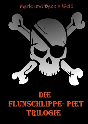 Flunschlippe- Piet / Die Flunschlippe- Piet Trilogie von Weiß,  Dennis