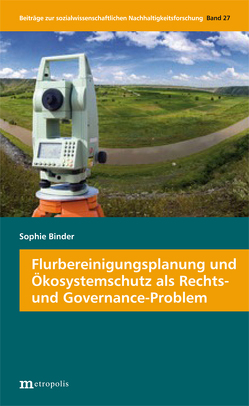 Flurbereinigungsplanung und Ökosystemschutz als Rechts- und Governance-Problem von Binder,  Sophie