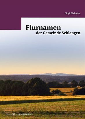 Flurnamen der Gemeinde Schlangen von Fischer,  Annette, Meineke,  Birgit, Wiemann,  Heinz