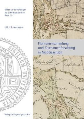 Flurnamensammlung und Flurnamenforschung in Niedersachsen von Scheuermann,  Ulrich