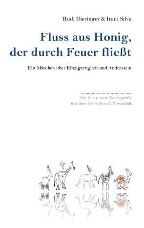 Fluss aus Honig, der durch Feuer fließt von Dieringer,  Rudi, Silva,  Irani