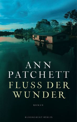 Fluss der Wunder von Löcher-Lawrence,  Werner, Patchett,  Ann