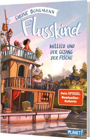 Flusskind 1: Millilu und der Gesang der Fische von Bohlmann,  Sabine, Ceccarelli,  Simona