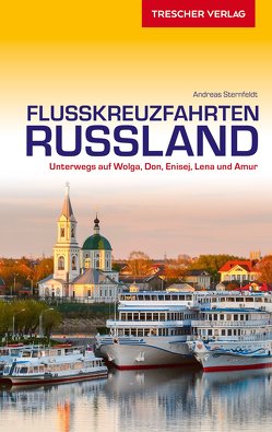 Reiseführer Flusskreuzfahrten Russland von Andreas Sternfeldt