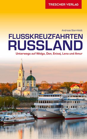 Reiseführer Flusskreuzfahrten Russland von Andreas Sternfeldt