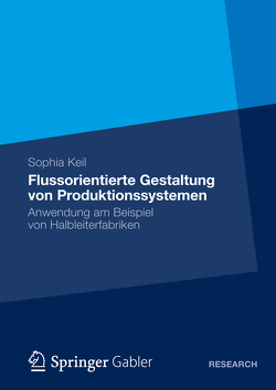 Flussorientierte Gestaltung von Produktionssystemen von Keil,  Sophia