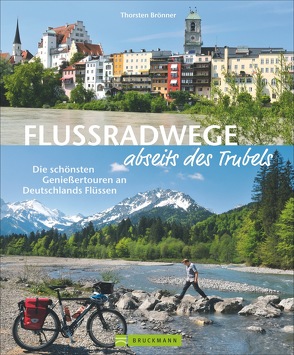 Flussradwege abseits des Trubels von Brönner,  Thorsten