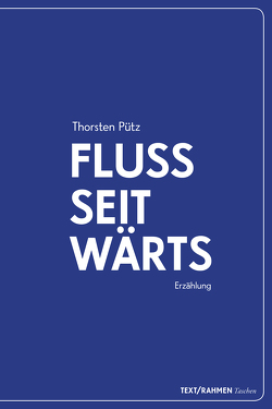 Flussseitwärts von Pütz,  Thorsten