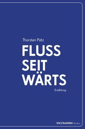 Flussseitwärts von Pütz,  Thorsten