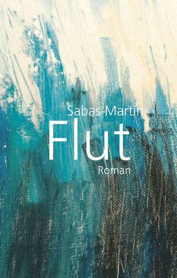 Flut von Martín,  Sabas, Neuroth,  Gerta