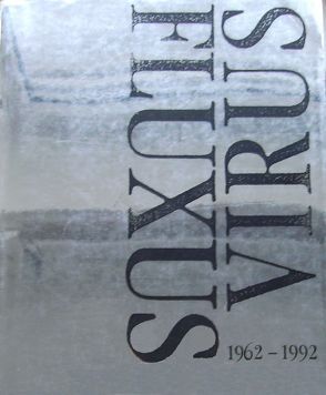 Fluxus Virus 1962-1992 von Conzen-Meairs,  Ina, Cox,  Wim, Frank,  Peter, Friedmann,  Ken, Geus,  Caspari de, Goodrow,  Gerald, Hoffmann,  Frank, Kahane,  Lisa, Leve,  Manfred, Moore,  Peter, Motte,  Manfred de la, Schuffelen,  Dieter, Schüppenhauer,  Christel, Träger,  Wolfgang, Witshire,  Ian