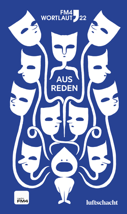 FM4 Wortlaut 22. Ausreden von Bereuter,  Zita, Burmeister,  Eva, Försterling,  Ines Frieda, Geiger,  Arno, Koenig,  Christina, Kogler,  Clemens, Lampert,  Valeria Anna, Neata,  Anna, Past,  Elisa, Rauter,  Mario, Schätzer,  Felicia, Scheidweiler,  Eva, Schneider,  Lisa