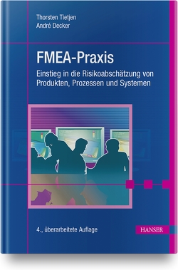 FMEA-Praxis von Decker,  André, Tietjen,  Thorsten