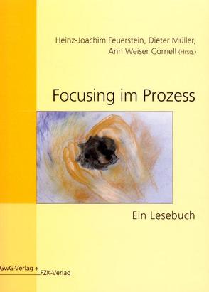 Focusing im Prozess von Cornell,  Ann W, Feuerstein,  Heinz J, Müller,  Dieter, Zinschitz,  Elisabeth