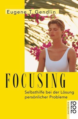 Focusing von Gendlin,  Eugene T, Schoch,  Katharina