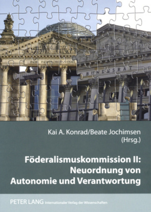 Föderalismuskommission II: Neuordnung von Autonomie und Verantwortung von Jochimsen,  Beate, Konrad,  Kai A.