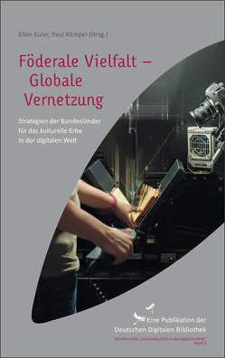 Föderale Vielfalt – Globale Vernetzung von Aurich,  Frank, Bartella,  Raimund, Bayerisches Staatsministerium für Bildung und Kultus,  Wissenschaft und Kunst, Bernhardt,  Ursula, Bischoff,  Malte, Euler,  Ellen, Greve,  Anna, Hönnig,  Anke, Jøsevold,  Roger, Klimpel,  Paul, Lätzel,  Martin, Manning,  Till, Möllers,  Beate, Müller,  Anja, Oba,  Toshiyasu, Pettig,  Carsten, Preuß,  Ulf, Rossi,  Alexis, Rusch,  Beate, Scholz,  Horst, Siebert,  Irmgard, Tröger,  Beate, Vogt,  Renate