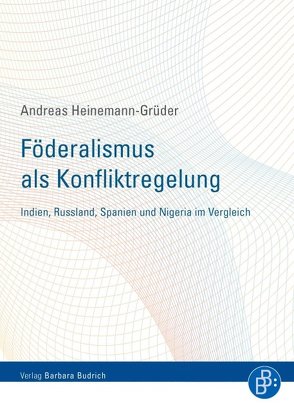 Föderalismus als Konfliktregelung von Heinemann-Grüder,  Andreas