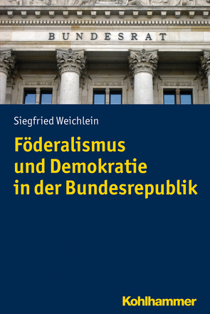 Föderalismus und Demokratie in der Bundesrepublik von Weichlein,  Siegfried