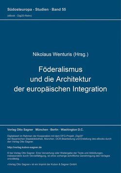 Föderalismus und die Architektur der europäischen Integration von Wenturis,  Nikolaus