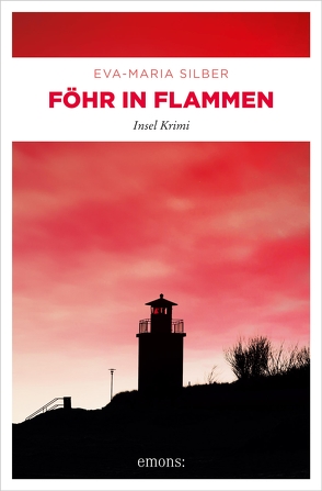 Föhr in Flammen von Silber,  Eva-Maria