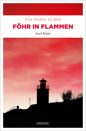 Föhr in Flammen von Silber,  Eva-Maria