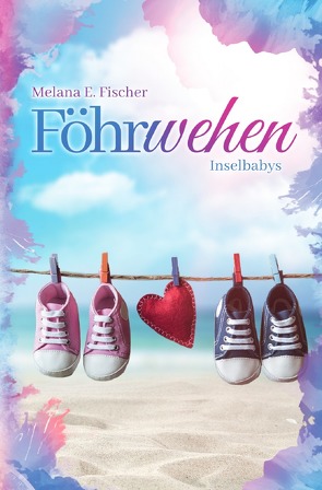 Föhr Reihe / Föhrwehen Inselbabys von Fischer,  Melana E.