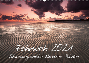 Föhrweh – Stimmungsvolle Nordsee Bilder (Wandkalender 2021 DIN A2 quer) von Articus,  Konstantin