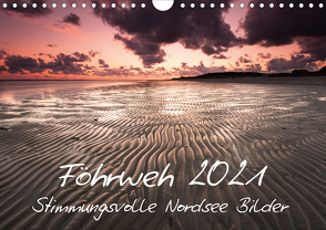 Föhrweh – Stimmungsvolle Nordsee Bilder (Wandkalender 2021 DIN A4 quer) von Articus,  Konstantin