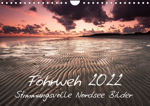 Föhrweh – Stimmungsvolle Nordsee Bilder (Wandkalender 2022 DIN A4 quer) von Articus,  Konstantin