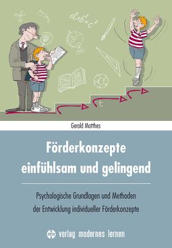 Förderkonzepte – einfühlsam und gelingend von Matthes,  Gerald