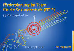 Förderplanung im Team für die Sekundarstufe (FiT-S) von Knigge,  Michel, Krauskopf,  Karsten, Rogge,  Franziska, Salzberg-Ludwig,  Karin