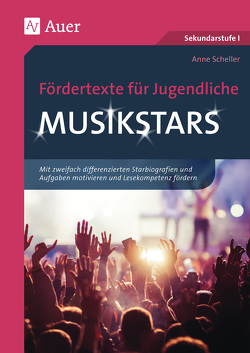 Fördertexte für Jugendliche – Musikstars von Scheller,  Anne