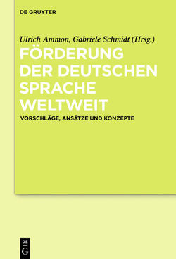 Förderung der deutschen Sprache weltweit von Ammon,  Ulrich, Kellermeier-Rehbein,  Birte, Schmidt,  Gabriele