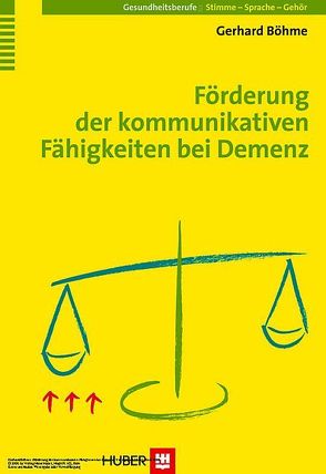 Förderung der kommunikativen Fähigkeiten bei Demenz von Böhme,  Gerhard