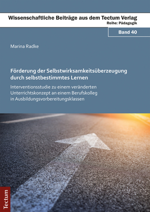 Förderung der Selbstwirksamkeitsüberzeugung durch selbstbestimmtes Lernen von Radke,  Marina