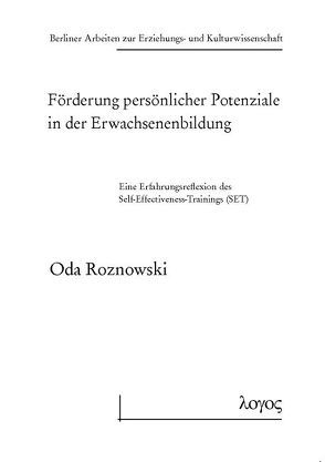 Förderung persönlicher Potenziale in der Erwachsenenbildung. Eine Erfahrungsreflexion des Self-Effectiveness-Trainings (SET) von Roznowski,  Oda