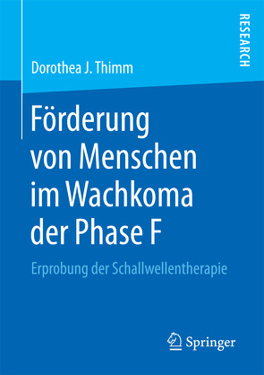 Förderung von Menschen im Wachkoma der Phase F von Thimm,  Dorothea J.