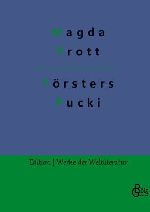 Försters Pucki von Gröls-Verlag,  Redaktion, Trott,  Magda