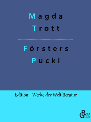 Försters Pucki von Gröls-Verlag,  Redaktion, Trott,  Magda