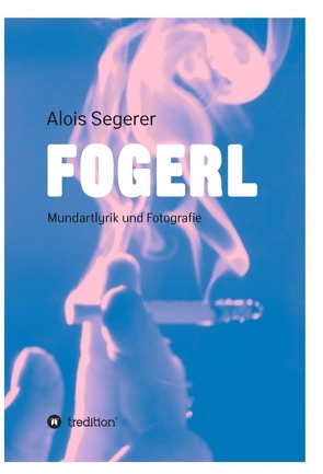 Fogerl von Bauer,  Rudolph, Segerer,  Alois