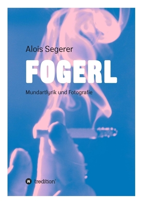 Fogerl von Bauer,  Rudolph, Segerer,  Alois