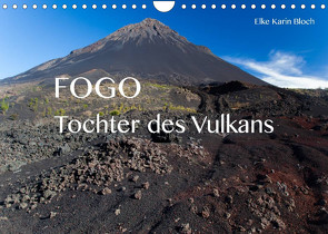 Fogo. Tochter des Vulkans (Wandkalender 2022 DIN A4 quer) von Karin Bloch,  Elke