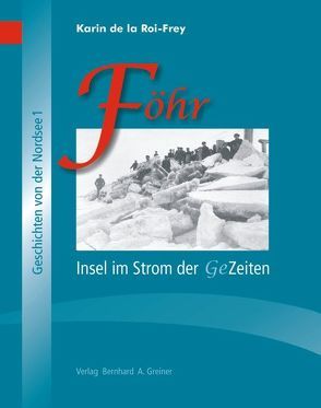 Föhr, Insel im Strom der Gezeiten. von de la Roi-Frey,  Karin