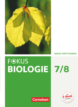 Fokus Biologie – Neubearbeitung – Baden-Württemberg – 7./8. Schuljahr von Armbrüster,  Thomas, Hanke,  Sabine, Hörenberg,  Nicole, Scherer,  Monika, Waible-Pons Marti,  Monika