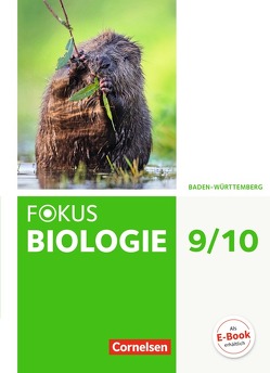 Fokus Biologie – Neubearbeitung – Baden-Württemberg – 9./10. Schuljahr von Armbrüster,  Thomas, Budde,  Julia, Engelhardt,  Brigitte, Giffhorn,  Birgit, Hanke,  Sabine, Hinxlage,  Holger, Hörenberg,  Nicole, Meinecke,  Yvonne, Scherer,  Monika, Schönke,  Markus, Schulz,  Jutta, Theil-Schiebel,  Ann-Cathrin, Waible-Pons Marti,  Monika